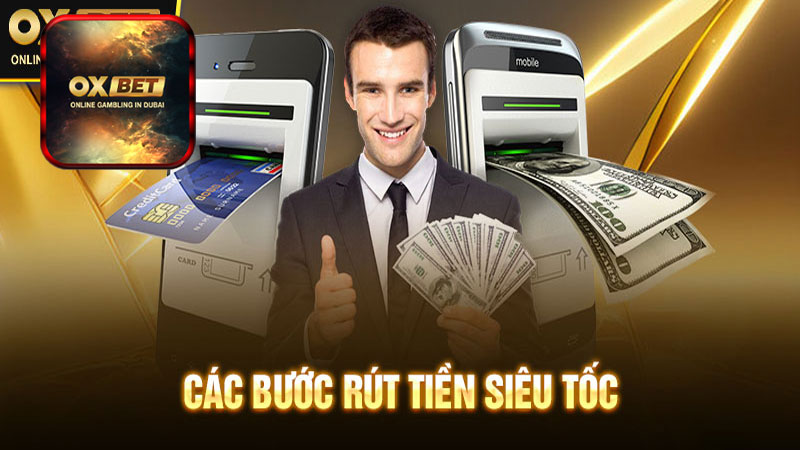 Hướng dẫn cụ thể các bước rút tiền Oxbet đơn giản nhất