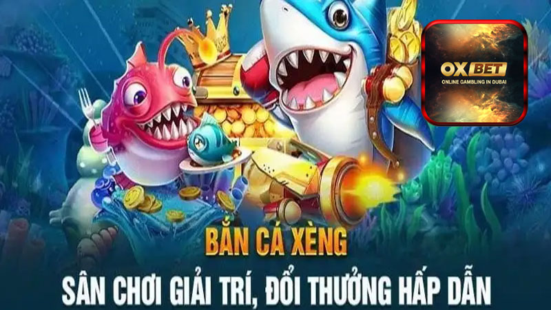 Một số thông tin về game bắn cá đổi thưởng Oxbet